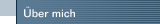 &Uuml;ber mich
